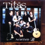 Titãs - Acústico MTV (1997) Titãs - Acústico MTV (1997)
