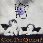 Pato Fu - Gol De Quem (1995)