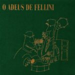 Fellini - O Adeus De Fellini (1985) Fellini - O Adeus De Fellini (1985)