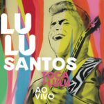 Lulu Santos - Toca + Lulu Ao Vivo (2015) Lulu Santos - Toca + Lulu Ao Vivo (2015)