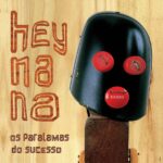 Os Paralamas Do Sucesso - Hey Na Na (1998)