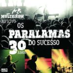 Os Paralamas Do Sucesso - Multishow Ao Vivo Os Paralamas Do Sucesso 30 Anos (2014)