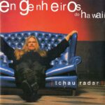 Engenheiros Do Hawaii - ¡Tchau Radar! (1999)