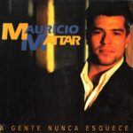 Maurício Mattar - A Gente Nunca Esquece (1998)