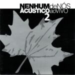 Nenhum De Nós - Acústico Ao Vivo 2 (2003) c1776c411549-2