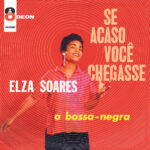 Elza-Soares-Se-Acaso-Voce-Chegasse-1960