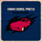 Dinho Ouro Preto - Roque Em Rôu (2020) 9b0bb3637fa0-2