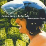 Pedro Luís E A Parede - Astronauta Tupy (1997) fadf9f2e95b5-2