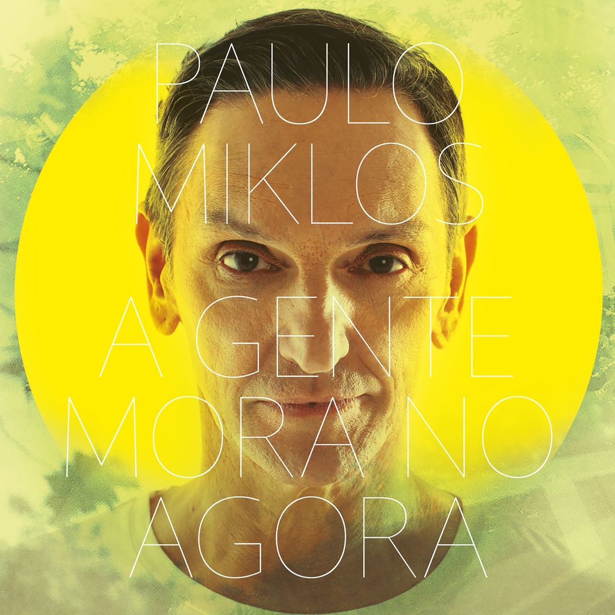 Paulo Miklos - A Gente Mora No Agora (2017) Paulo-Miklos-A-Gente-Mora-No-Agora-2017