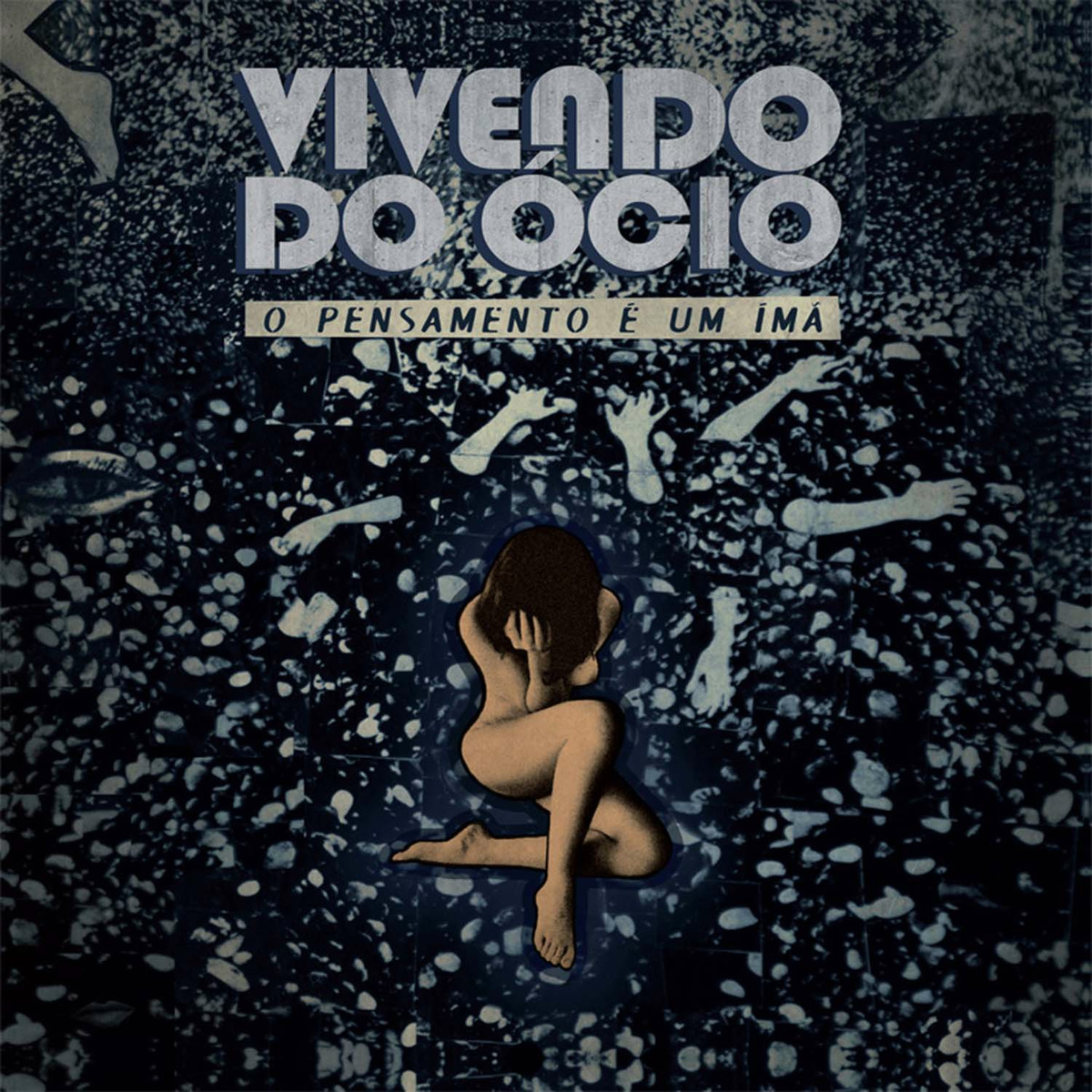 Vivendo-Do-Ocio-O-Pensamento-E-Um-Ima-2012