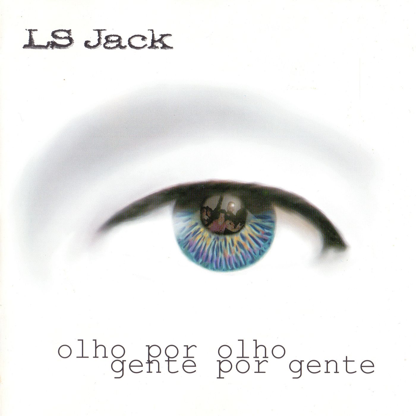 LS Jack - Olho Por Olho, Gente Por Gente (2000) LS-Jack-Olho-Por-Olho-Gente-Por-Gente-2000