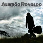 Alemão Ronaldo - Rock, Amor E Outras Coisas Imaginárias (2013) Alemão Ronaldo - Rock, Amor E Outras Coisas Imaginárias (2013)