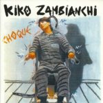 Kiko Zambianchi - Choque (1985) Kiko Zambianchi - Choque (1985)