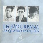 Legião Urbana - As Quatro Estações (1989) 1989 - As Quatro Estações