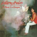 Guilherme Arantes - A Cara E A Coragem (1978)