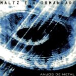 Irmandade [Carlos Maltz] - Anjos De Metal [EP] (1997)