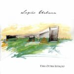 Legião Urbana - Uma Outra Estação (1997)