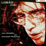 Lobão - 2001 Uma Odisséia No Universo Paralelo (2002)