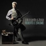 Lulu Santos - Lulu Canta E Toca Roberto E Erasmo (2013)