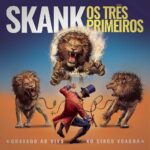 Skank - Os Três Primeiros (2018)