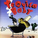1996 - Tequila Baby