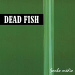 Dead Fish - Sonho Médio (1999)