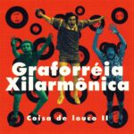 Graforréia Xilarmônica - Coisa De Louco II (1995) Graforréia Xilarmônica - Coisa De Louco II (1995)
