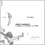 João Gilberto - O Amor, O Sorriso E A Flor (1960)