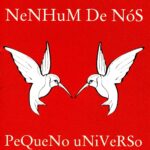 Nenhum De Nós - Pequeno Universo (2005) Nenhum De Nós - Pequeno Universo (2005)